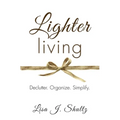 Lighter Living: Declutter. Organize. Simplify.