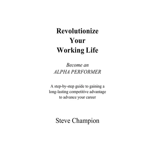 Revolutionize Your Working Life