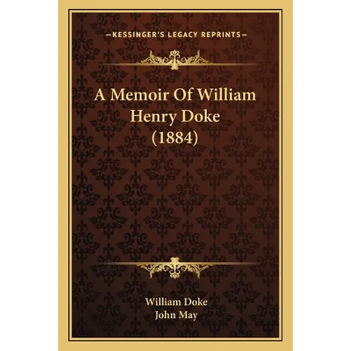 A Memoir Of William Henry Doke (1884)