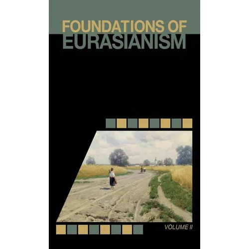 Foundations of Eurasianism: Volume II