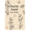 Burnt Toast