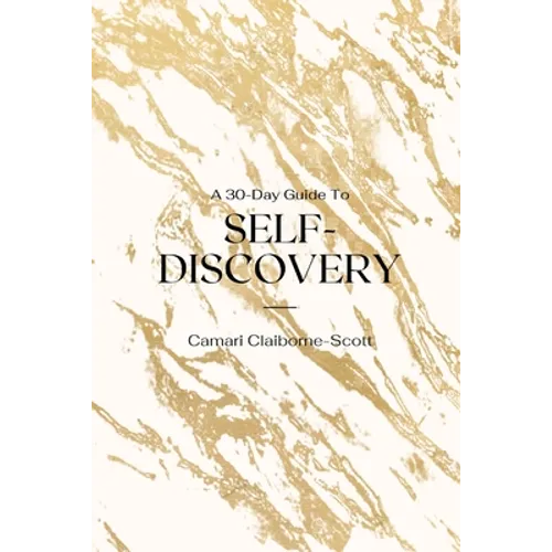 A 30-Day Guide To Self-Discovery: Self-Discovery Journal