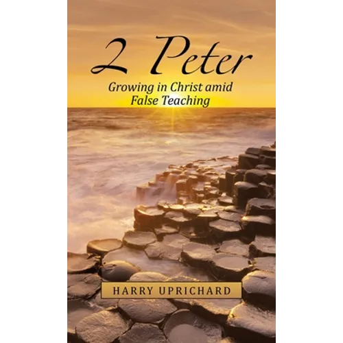 2 Peter: Growing in Christ Amid False Teaching