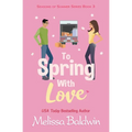 To Spring With Love: A Novella