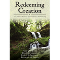 Redeeming Creation: The Biblical Basis for Environmental Stewardship