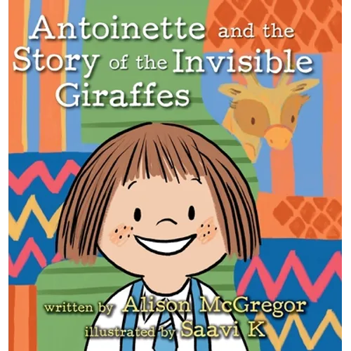 Antoinette and the Story of the Invisible Giraffes