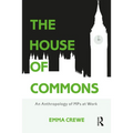 The House of Commons: An Anthropology of MPs at Work