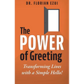The Power of Greeting: Transforming Lives with a Simple Hello!