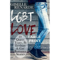 LGBT Love: Large Print Edition: 10 Queer, Trans, Bi, Lesbian and Gay Romance Stories