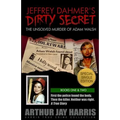Jeffrey Dahmer's Dirty Secret: The Unsolved Murder of Adam Walsh: SPECIAL SINGLE EDITION. First the police found the body. Then the killer. Neither w