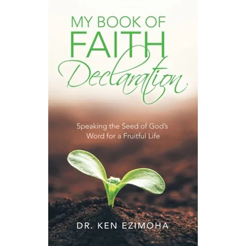 Faith Declaration: Speaking the Seed of God's Word for a Fruitful Life