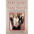 Stay Alert and Take Notes: New Sunday School and Small Group Lessons for Adults and Youth