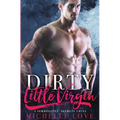 Dirty Little Virgin: Billionaire Romance