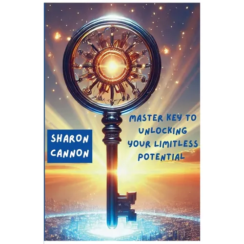 The Master Key to Unlocking Your Limitless Potential: The Master to Unlocking Your Limitless Potential