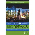 Small Cities with Big Dreams: Creative Placemaking and Branding Strategies