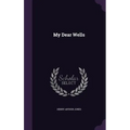 My Dear Wells