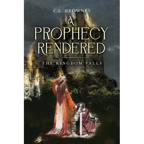 A Prophecy Rendered: The Kingdom Falls