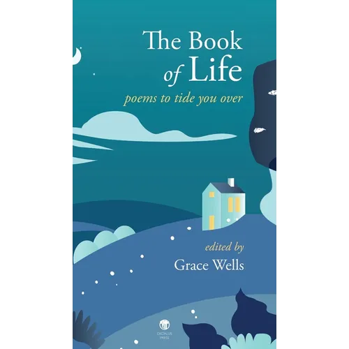 The Book of Life: Poems to Tide You Over