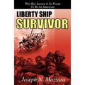Liberty Ship Survivor: Why Ray Laenen is so Proud to be an American