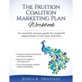 The Fruition Coalition Marketing Plan Workbook