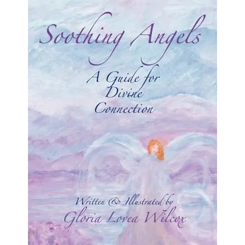 Soothing Angels: A Guide for Divine Connection