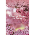 A Concise Manual on Poetry