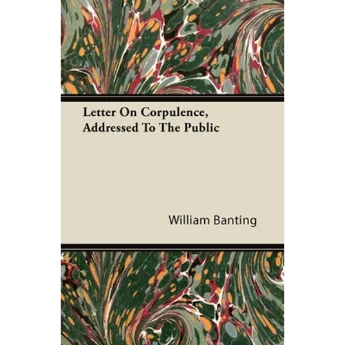 Letter on Corpulence, Addressed to the Public