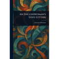 An Englishwoman's Love-Letters