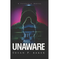 Unaware: A Suspense Novel