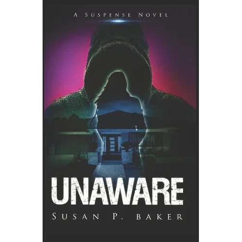 Unaware: A Suspense Novel