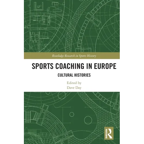 Sports Coaching in Europe: Cultural Histories