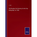 The Brooklyn City Directory, for the Year Ending May 1st, 1858