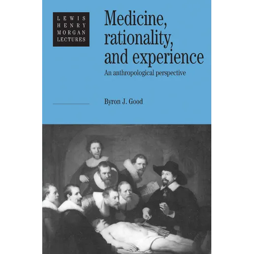 Medicine, Rationality and Experience: An Anthropological Perspective