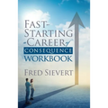 Fast Starting a Career of Consequence: Workbook