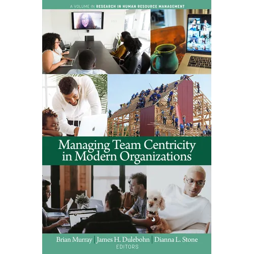 Managing Team Centricity in Modern Organizations