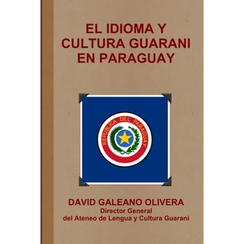 El Idioma Y Cultura Guarani En Paraguay