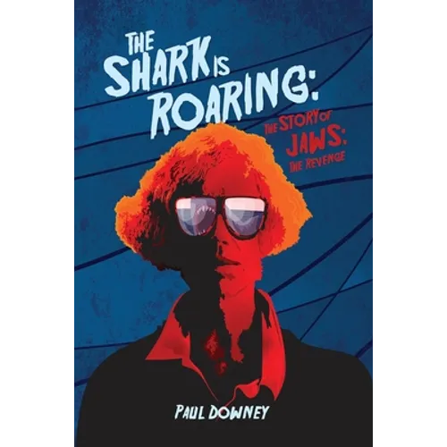 The Shark is Roaring - The Story of Jaws: The Revenge