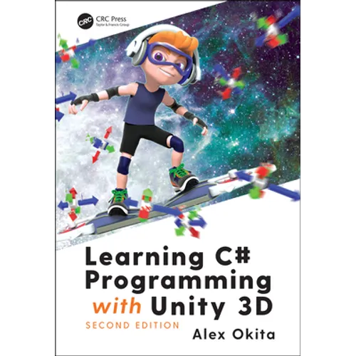 Learning C# Programming with Unity 3d, Second Edition