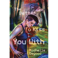 The Better to Kiss You With