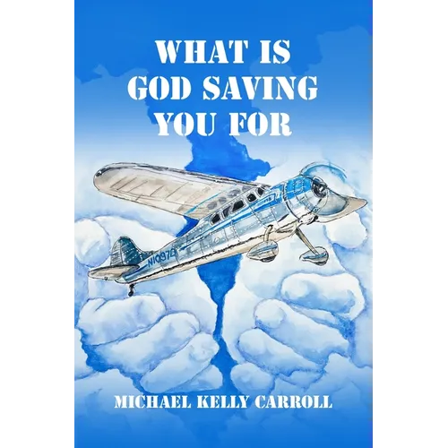 What Is God Saving You For?: One man's search for the truth.