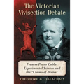 The Victorian Vivisection Debate: Frances Power Cobbe, Experimental Science and the "Claims of Brutes"