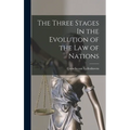The Three Stages In the Evolution of the Law of Nations