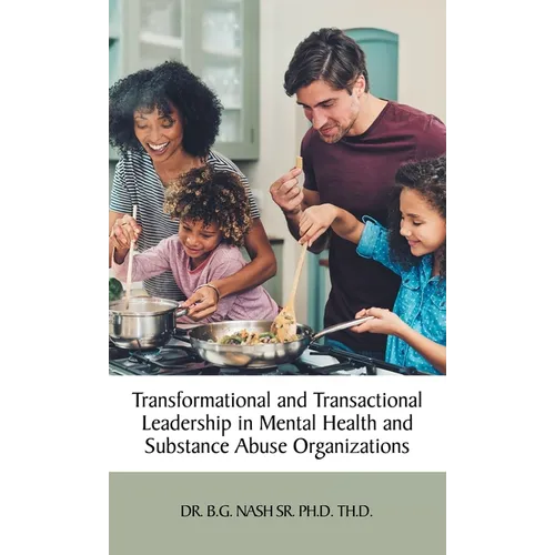 Transformational and Transactional Leadership in Mental Health and Substance Abuse Organizations