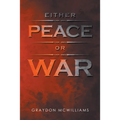 Either Peace or War