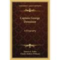Captain George Dennison: A Biography