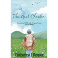 The Next Chapter: Embracing Midlife with Purpose, Peace, and Possibility