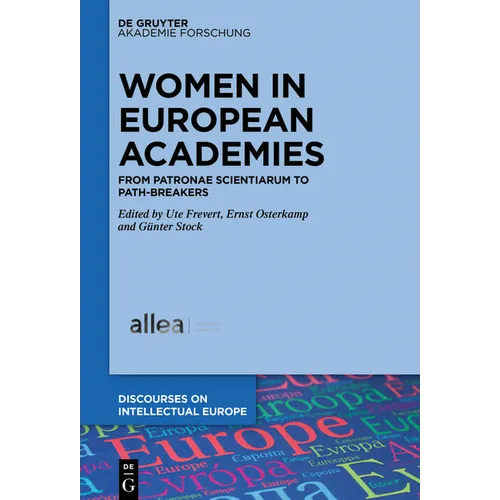 Women in European Academies: From Patronae Scientiarum to Path-Breakers