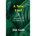 A New Leaf 3: Adventures In The Creative Life