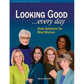 Looking Good ...Every Day: Style Solutions for Real Women