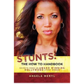 Stunts: The How To Handbook: Secrets From an Award Winning Hollywood Stunt Woman